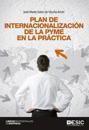 PLAN DE INTERNACIONALIZACION DE LA PYME EN LA PRACTICA | 9788415986881 | SAINZ DE VICUÑA, JOSE | Llibreria La Gralla | Llibreria online de Granollers