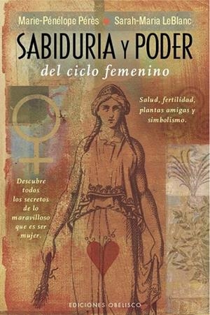SABIDURÍA Y PODER DEL CICLO FEMENINO | 9788491110392 | PERES, MARIE PENELOPE/LEBLANC, SARAH-MARIA | Llibreria La Gralla | Llibreria online de Granollers