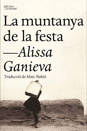 MUNTANYA DE LA FESTA, LA  | 9788494348174 | GANÍEVA, ALISSA | Llibreria La Gralla | Librería online de Granollers