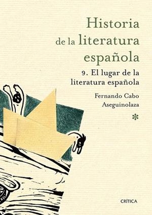 LUGAR DE LA LITERATURA ESPAÑOLA. HISTORIA DE LA LITERATURA ESPAÑOLA 9 | 9788498928938 | FERNANDO CABO ASEGUINOLAZA | Llibreria La Gralla | Llibreria online de Granollers