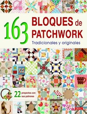 163 BLOQUES DE PATCHWORK TRADICIONALES Y ORIGINALES | 9788498745030 | VARIOS AUTORES | Llibreria La Gralla | Librería online de Granollers