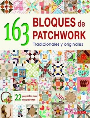 163 BLOQUES DE PATCHWORK TRADICIONALES Y ORIGINALES | 9788498745030 | VARIOS AUTORES | Llibreria La Gralla | Librería online de Granollers