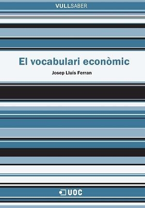 VOCABULARI ECONÒMIC, EL | 9788490648223 | FERRAN BIERA, JOSEP LLUÍS | Llibreria La Gralla | Librería online de Granollers