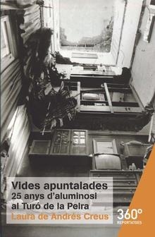 VIDES APUNTALADES 25 D ANYS D ALUMINOSI AL TURO DE LA PEIRA | 9788491160403 | DE ANDRES CREUS, LAURA | Llibreria La Gralla | Librería online de Granollers