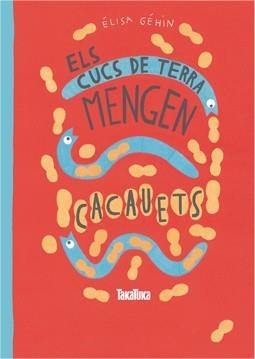 CUCS DE TERRA MENGEN CACAUETS, ELS | 9788416003457 | GÉHIN, ÉLISA | Llibreria La Gralla | Librería online de Granollers