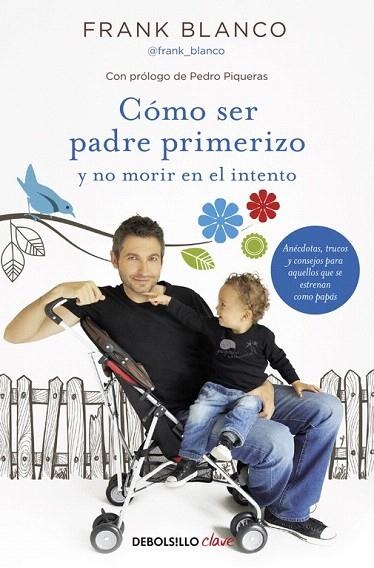 CÓMO SER PADRE PRIMERIZO Y NO MORIR EN EL INTENTO | 9788466331227 | BLANCO,FRANK | Llibreria La Gralla | Llibreria online de Granollers