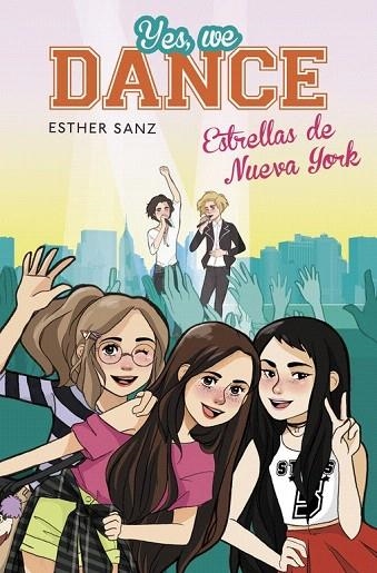 ESTRELLAS DE NUEVA YORK (YES, WE DANCE 3) | 9788490434543 | SANZ,ESTHER | Llibreria La Gralla | Librería online de Granollers