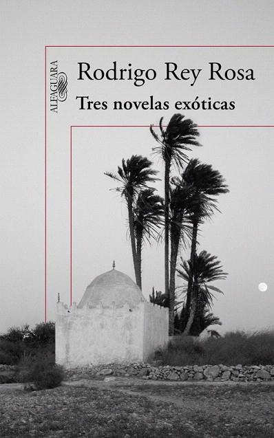 TRES NOVELAS EXÓTICAS | 9788420410876 | REY ROSA, RODRIGO | Llibreria La Gralla | Llibreria online de Granollers