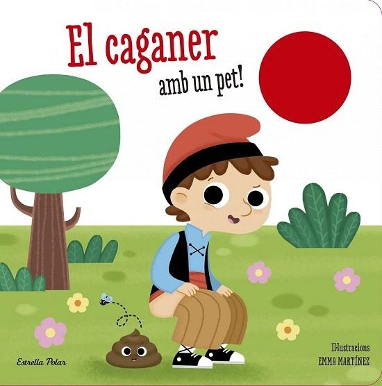 EL CAGANER AMB UN PET! | 9788490579718 | EMMA MARTÍNEZ | Llibreria La Gralla | Llibreria online de Granollers