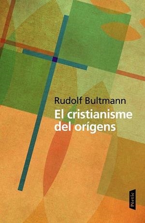 CRISTIANISME DELS ORÍGENS, EL | 9788498093469 | RUDOLF BULTMANN | Llibreria La Gralla | Llibreria online de Granollers
