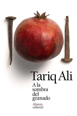 A LA SOMBRA DEL GRANADO | 9788491041290 | ALI, TARIQ | Llibreria La Gralla | Librería online de Granollers