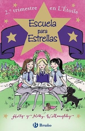 ESCUELA PARA ESTRELLAS: 2.º TRIMESTRE EN L ' ÉTOILE | 9788469603949 | WILLOUGHBY, HOLLY/WILLOUGHBY, KELLY | Llibreria La Gralla | Librería online de Granollers