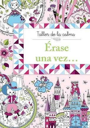 TALLER DE LA CALMA. ÉRASE UNA VEZ... | 9788469604595 | VV. AA. | Llibreria La Gralla | Librería online de Granollers