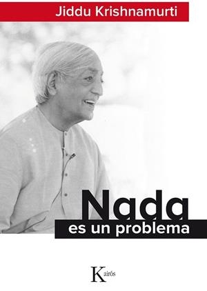NADA ES UN PROBLEMA | 9788499884677 | KRISHNAMURTI, JIDDU | Llibreria La Gralla | Llibreria online de Granollers