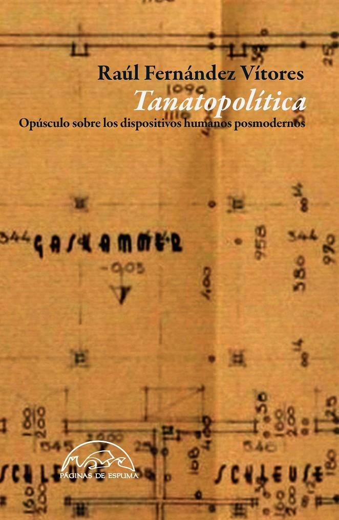 TANATOPOLÍTICA. OPÚSCULO SOBRE LOS DISPOSITIVOS HUMANOS POSMODERNOS | 9788483931936 | FERNÁNDEZ VÍTORES, RAÚL | Llibreria La Gralla | Librería online de Granollers