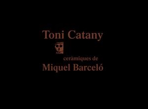 TONI CATANY. CERÀMIQUES DE MIQUEL BARCELÓ | 9788416282371 | CATANY, TONI | Llibreria La Gralla | Librería online de Granollers