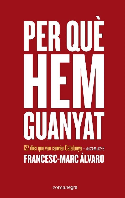 PER QUÈ HEM GUANYAT | 9788416605026 | ÁLVARO, FRANCESC-MARC | Llibreria La Gralla | Llibreria online de Granollers