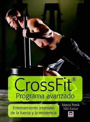 CROSSFIT. PROGRAMA AVANZADO | 9788479029524 | PETRIK, MARCO/KAISER, NICOLE | Llibreria La Gralla | Librería online de Granollers