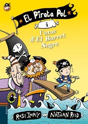 PIRATA POL 3, EL. I L'ATAC D'EL BARRET NEGRE | 9788447930012 | IMPEY, ROSE | Llibreria La Gralla | Llibreria online de Granollers