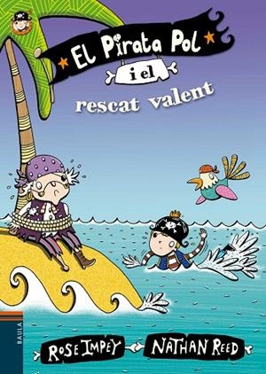 PIRATA POL 7, EL. I EL RESCAT VALENT | 9788447930050 | IMPEY, ROSE | Llibreria La Gralla | Llibreria online de Granollers