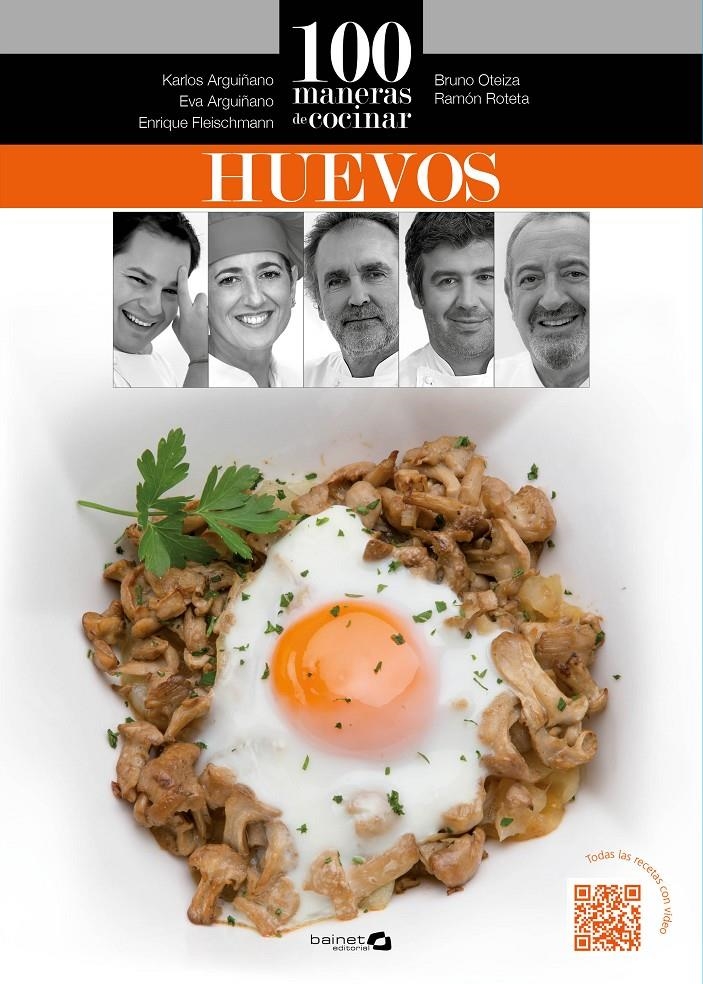 100 MANERAS DE COCINAR HUEVOS | 9788494352638 | ARGUIÑANO, KARLOS/OTEIZA, BRUNO/ROTETA, RAMÓN/FLEISCHMANN, ENRIQUE/ARGUIÑANO, EVA | Llibreria La Gralla | Llibreria online de Granollers