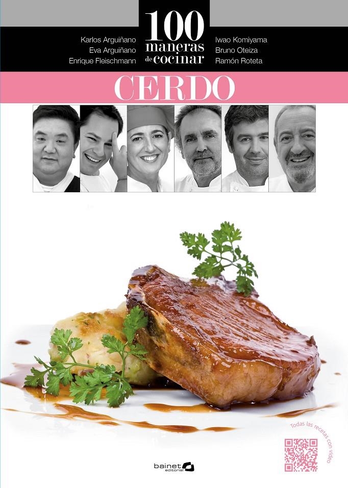 100 MANERAS DE COCINAR CERDO | 9788494352645 | ARGUIÑANO, KARLOS/OTEIZA, BRUNO/ROTETA, RAMÓN/FLEISCHMANN, ENRIQUE/ARGUIÑANO, EVA/KOMIYAMA, IWAO | Llibreria La Gralla | Llibreria online de Granollers