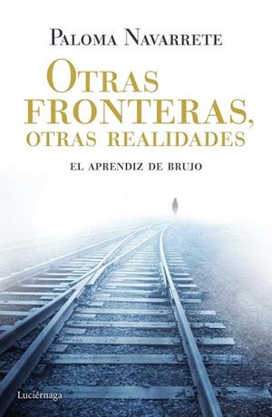 OTRAS FRONTERAS, OTRAS REALIDADES | 9788415864844 | NAVARRETE, PALOMA | Llibreria La Gralla | Librería online de Granollers