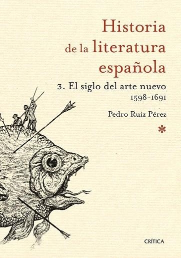 SIGLO DEL ARTE NUEVO. HISTORIA DE LA LITERATURA ESPAÑOLA 3  | 9788498928952 | PEDRO RUIZ PÉREZ | Llibreria La Gralla | Librería online de Granollers