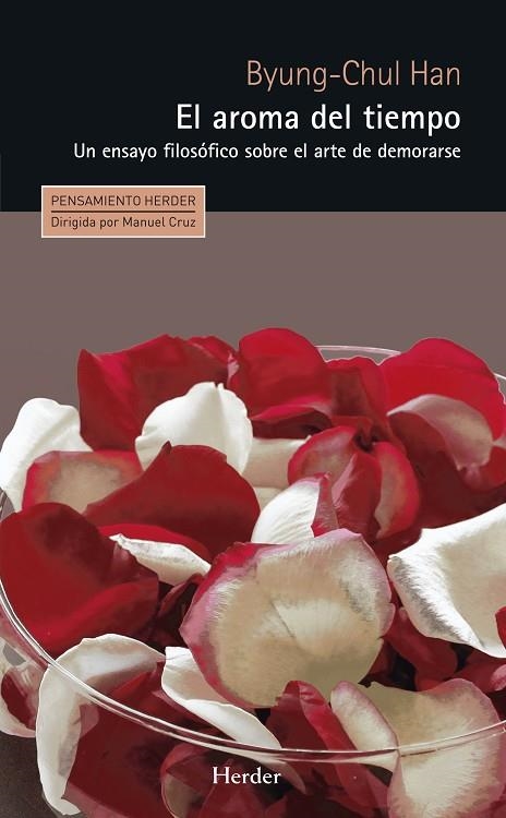 AROMA DEL TIEMPO, EL  ENSAYO FILOSOFICO SOBRE EL ARTE DE DEMORARSE | 9788425433924 | BYUNG-CHUL, HAN | Llibreria La Gralla | Librería online de Granollers