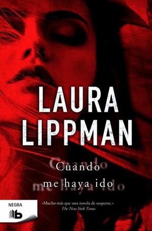 CUANDO ME HAYA IDO | 9788490701522 | LIPPMAN, LAURA | Llibreria La Gralla | Librería online de Granollers