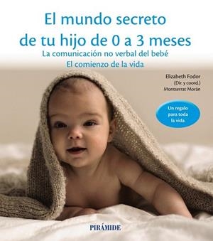 MUNDO SECRETO DE TU HIJO DE 0 A 3 MESES, EL | 9788436834536 | FODOR, ELIZABETH/MORÁN, MONTSERRAT | Llibreria La Gralla | Librería online de Granollers
