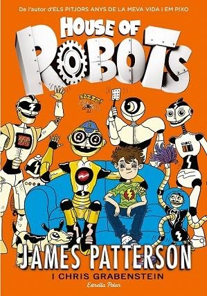 HOUSE OF ROBOTS (CATALA) | 9788416519156 | PATTERSON, JAMES | Llibreria La Gralla | Librería online de Granollers