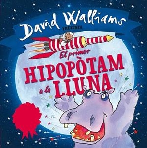 PRIMER HIPOPÒTAM A LA LLUNA, EL | 9788448845346 | ROSS,TONY/WALLIAMS,DAVID | Llibreria La Gralla | Librería online de Granollers