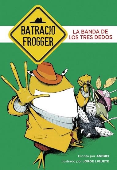 BANDA DE LOS TRES DEDOS. BATRACIO FROGGER | 9788490435090 | ANDREI/GALÁN,JORGE | Llibreria La Gralla | Librería online de Granollers