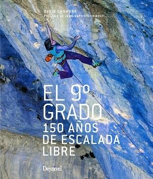 9º GRADO 150 AÑOS DE ESCALADA LIBRE, EL | 9788498293388 | CHAMBRE, DAVID | Llibreria La Gralla | Librería online de Granollers