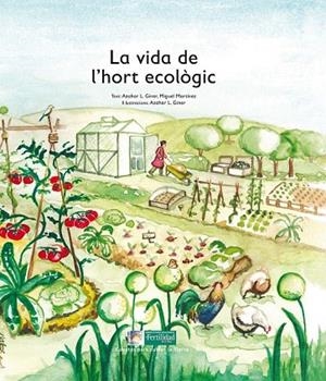 VIDA DE L'HORT ECOLÒGIC, LA  | 9788494369339 | LÓPEZ DE LOS MONTEROS GINER, AZAHAR/MARTÍNEZ, MIGUEL | Llibreria La Gralla | Librería online de Granollers