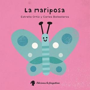 MARIPOSA, LA | 9788416226566 | ORTIZ ARROYO, ESTRELLA | Llibreria La Gralla | Librería online de Granollers
