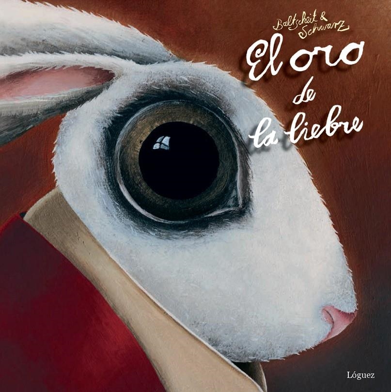 ORO DE LA LIEBRE, EL | 9788494273322 | BALTSCHEIT, MARTIN/SCHWARZ, CHRISTINE | Llibreria La Gralla | Librería online de Granollers