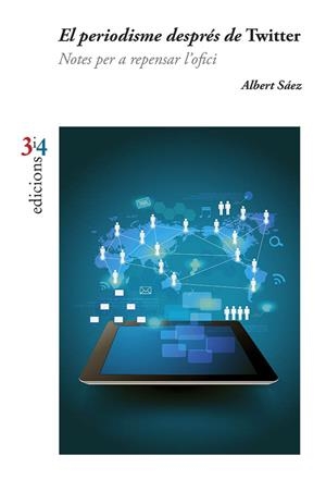 PERIODISME DESPRÉS DE TWITTER, EL | 9788475029665 | SÁEZ, ALBERT | Llibreria La Gralla | Llibreria online de Granollers