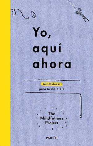 YO, AQUI AHORA | 9788449331718 | THE MINDFULNESS PROJECT | Llibreria La Gralla | Librería online de Granollers