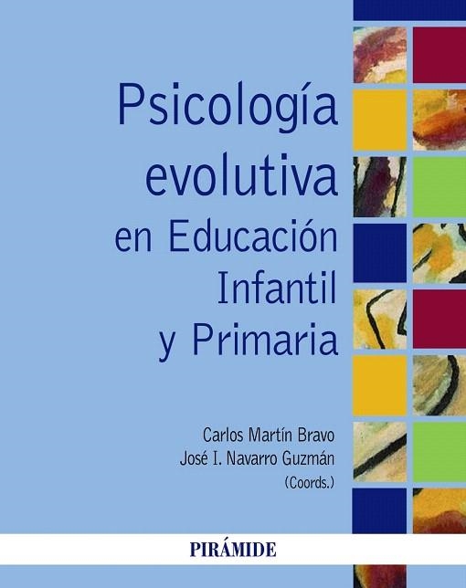 PSICOLOGIA EVOLUTIVA EN EDUCACION INFANTIL Y PRIMARIA | 9788436834611 | MARTIN BRAVO, CARLOS/ GUZMAN NAVARRO, JOSE IGNACIO | Llibreria La Gralla | Librería online de Granollers