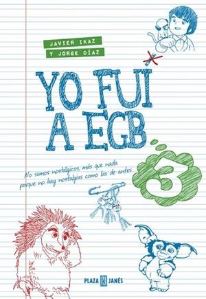 YO FUI A EGB 3 | 9788401015885 | DÍAZ, JORGE /IKAZ, JAVIER | Llibreria La Gralla | Librería online de Granollers