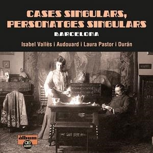 CASES SINGULARS, PERSONATGES SINGULARS. BARCELONA | 9788472461512 | VALLÈS, ISABEL/PASTOR, LAURA | Llibreria La Gralla | Librería online de Granollers