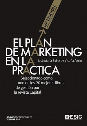 PLAN DE MARKETING EN LA PRACTICA, EL | 9788416462551 | SAINZ DE VICUÑA ANCIN, JOSE MARIA | Llibreria La Gralla | Llibreria online de Granollers
