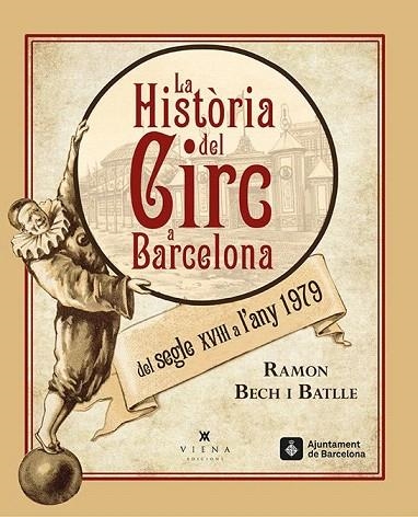 HISTÒRIA DEL CIRC A BARCELONA DEL SEGLE XVIII A L'ANY 1979, LA | 9788483308462 | BECH I BATLLE, RAMON | Llibreria La Gralla | Llibreria online de Granollers