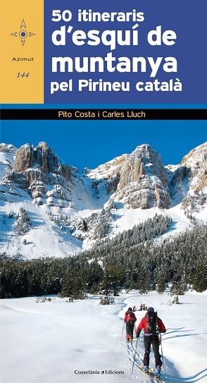 50 ITINERARIS D'ESQUÍ DE MUNTANYA PEL PIRINEU CATALÀ | 9788490343784 | COSTA I SERNA , PITO/LLUCH BREUGELMANS, CARLES | Llibreria La Gralla | Llibreria online de Granollers