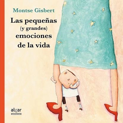 PEQUEÑAS, LAS  (Y GRANDES) EMOCIONES DE LA VIDA | 9788498457902 | GISBERT NAVARRO, MONTSE | Llibreria La Gralla | Librería online de Granollers