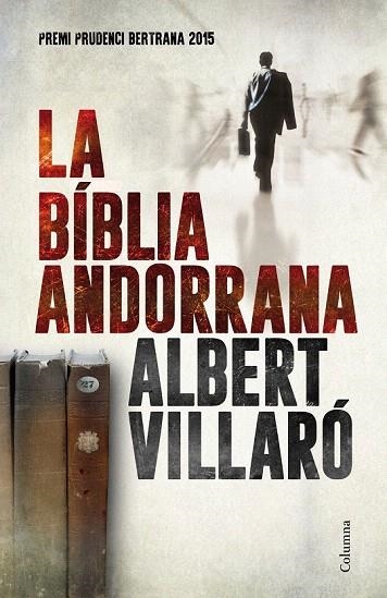 BÍBLIA ANDORRANA, LA (PREMI PRUDENCI BERTRANA 2015) | 9788466420273 | VILLARÓ, ALBERT | Llibreria La Gralla | Llibreria online de Granollers