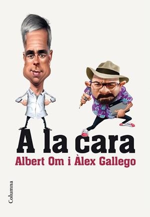A LA CARA. RETRATS QUE ENS RETRATEN | 9788466420297 | OM, ALBERT / GALLEGO, ALEX | Llibreria La Gralla | Llibreria online de Granollers