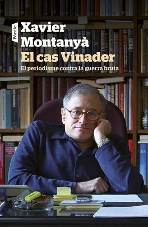 CAS VINADER. EL PERIODISME CONTRA LA GUERRA BRUTA | 9788498093421 | MONTANYÀ, XAVIER | Llibreria La Gralla | Librería online de Granollers